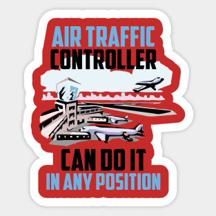 Aır Traffic controller can do ıt ın any posıtıon Sticker